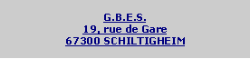 Zone de Texte: G.B.E.S.19, rue de Gare67300 SCHILTIGHEIM
